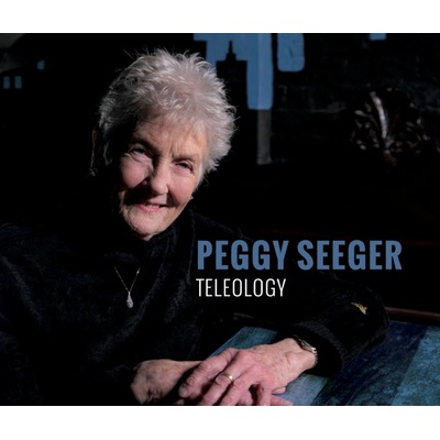 Peggy Seeger - TELEOLOGY CD