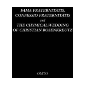 Fama Fraternitatis, Confessio Fraternitatis and the Chymical Wedding of Christian Rosenkreutz | Anonymous, OMTO (ISBN: 9781848460041)
