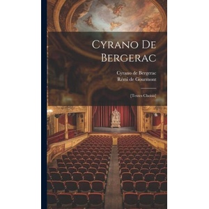 Cyrano De Bergerac: [textes Choisis] | Cyrano De Bergerac (ISBN: 9781019483763)