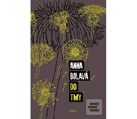 Anna Bolavá - Do tmy