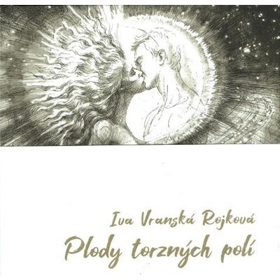 Plody torzných polí - Iva Vranská Rojková