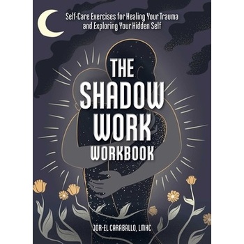 The Shadow Work Workbook