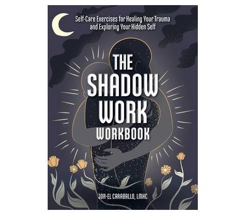 The Shadow Work Workbook