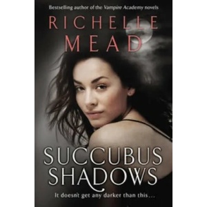 Succubus Shadows | Richelle Mead (2010)