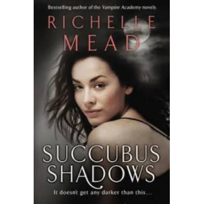 Succubus Shadows | Richelle Mead