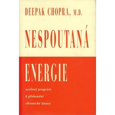 Nespoutaná energie - Deepak Chopra
