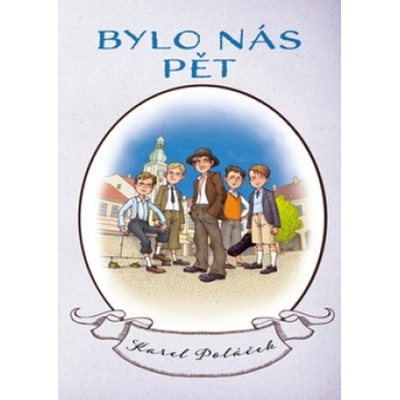 Bylo nás pět - Karel Poláček – Hledejceny.cz