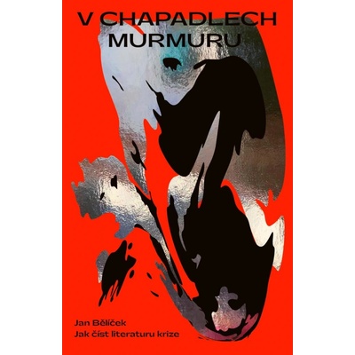 V chapadlech murmuru - Bělíček Jan