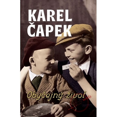Obyčejný život - Karel Čapek