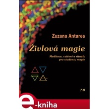 Živlová magie. Meditace, cvičení a rituály pro studenty magie - Zuzana Antares