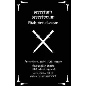 Secretum Secretorum: Kitab Sirr Al-Asrar | Pseudo Aristotle, Robert Copeland, Tarl Warwick (ISBN: 9781537235981)