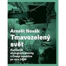 Tmavozelený svět. - Arnošt Novák