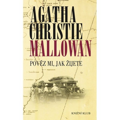 Pověz mi, jak žijete - 2. vydání - Agatha Christie Mallowan
