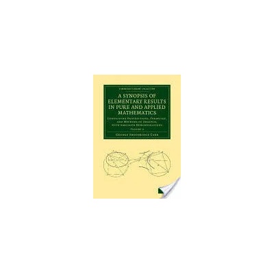 Synopsis of Elementary Results in Pure and Applied Mathematics: Volume 2 | George Shoobridge Carr