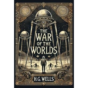 The War of the Worlds (Collector's Edition) (Laminated Hardback with Jacket) | H. G. Wells (ISBN: 9781998667406)