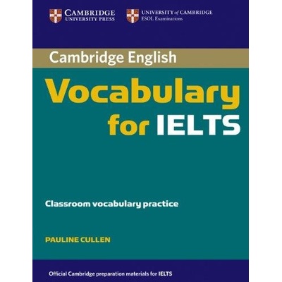 Cambridge Vocabulary for IELTS without Answers Cullen Pauline