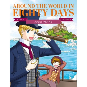 Manga Classics: Around the World in 80 Days (ISBN: 9781787081703)