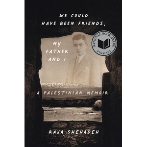 We Could Have Been Friends, My Father and I | Shehadeh, Raja (ISBN: 9781635425239)