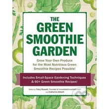 The Green Smoothie Garden - C. Abbott