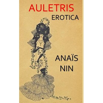 Sky Blue Press Auletris: Erotica | Paul Herron, Anais Nin