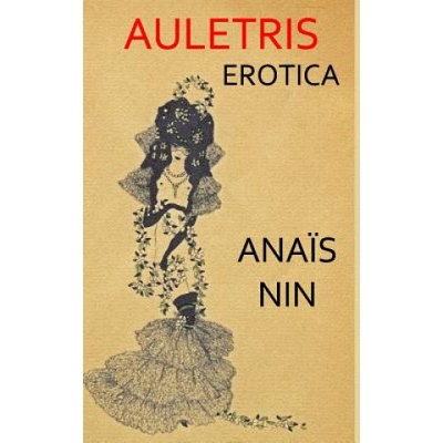 Sky Blue Press Auletris: Erotica | Paul Herron, Anais Nin