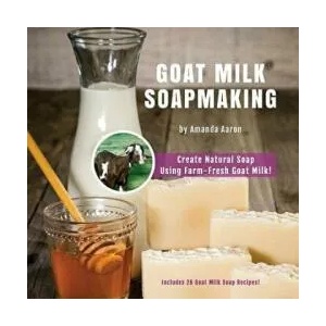 Goat Milk Soapmaking | Amanda Gail Aaron (ISBN: 9781974213474)