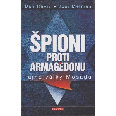 Špioni proti Armagedonu - Dan Raviv, Yossi Melman