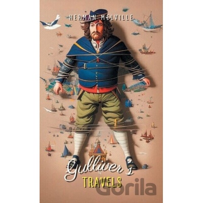 Gulliver’s Travels INTO SEVERAL Remote Nations OF THE World - Jonathan Swift