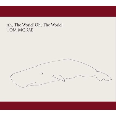 Ah, the World! Oh, the World! - Tom McRae CD