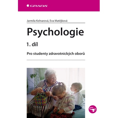 Psychologie 1. díl - Jarmila Kelnarová, Eva Matějková
