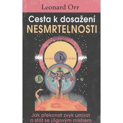 Orr Leonard - CESTA K DOSAŽENÍ NESMRTELNOSTI