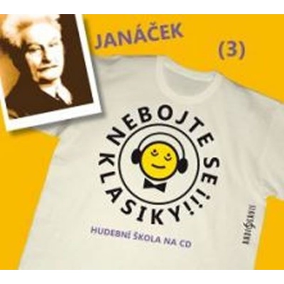Nebojte se klasiky 3 - Leoš Janáček