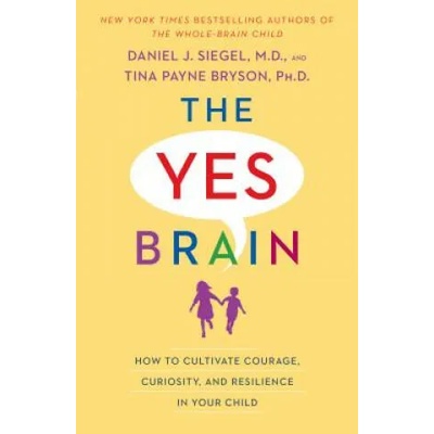 Yes Brain | Daniel J Siegel, Tina Payne Bryson