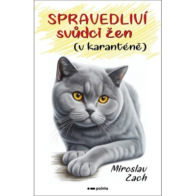 Spravedliví svůdci žen v karanténě - Miroslav Zach