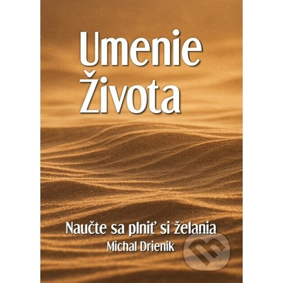 Umenie Života - Michal Drienik
