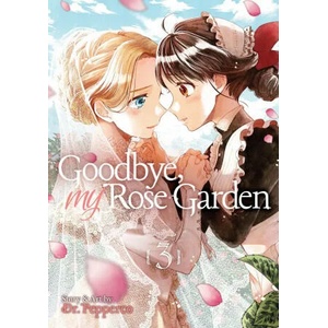 Goodbye, My Rose Garden Vol. 3 | V03 (ISBN: 9781645058151)