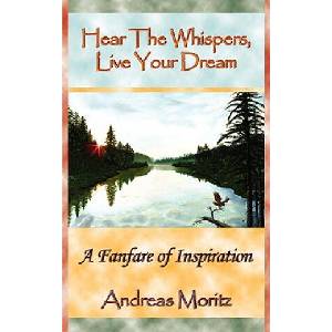 Hear The Whispers, Live Your Dream | Andreas Moritz (ISBN: 9780982180150)