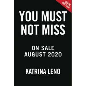 You Must Not Miss | Katrina Leno (ISBN: 9780316449793)