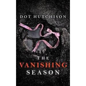 Vanishing Season | Dot Hutchison (ISBN: 9781542040228)