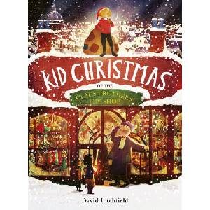 Kid Christmas | David Litchfield (ISBN: 9780711262942)