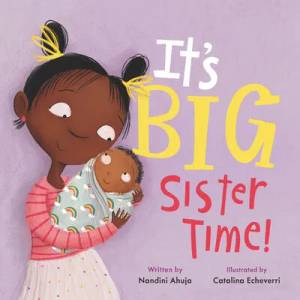 It's Big Sister Time! | Nandini Ahuja (ISBN: 9780062884381)