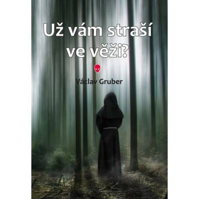 Už vám straší ve věži? - Gruber Václav