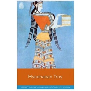 Mycenaean Troy | Gilbert Campbell Scoggin, Herbert Cushing Tolman (ISBN: 9781720504375)