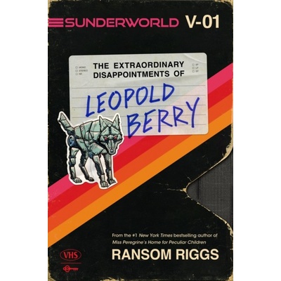 The Extraordinary Disappointments of Leopold Berry - Ransom Riggs