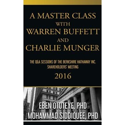 A Master Class with Warren Buffett and Charlie Munger 2016 Otuteye EbenPaperback