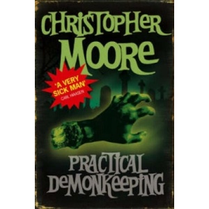 Practical Demonkeeping | Christopher Moore (ISBN: 9781841494470)