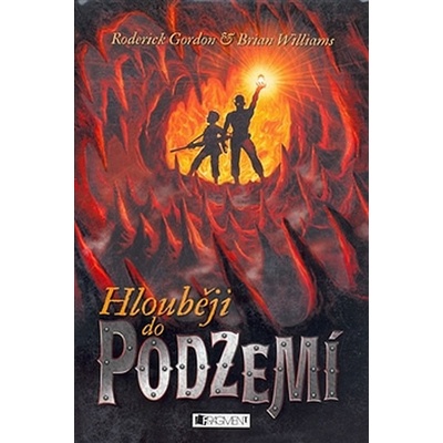 Hlouběji do podzemí - Roderick Gordon, Brian Williams