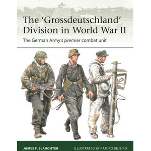 The 'Grossdeutschland' Division in World War II: The German Army's Premier Combat Unit | Ramiro Bujeiro (ISBN: 9781472855923)