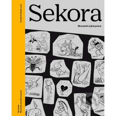 Ondřej Sekora: Mravenčí a jiné práce - Tomáš Prokůpek a kolektiv