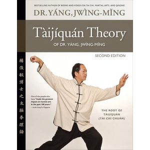 Taijiquan Theory of Dr. Yang, Jwing-Ming 2nd ed | Dr. Jwing-Ming Yang (ISBN: 9781594399022)